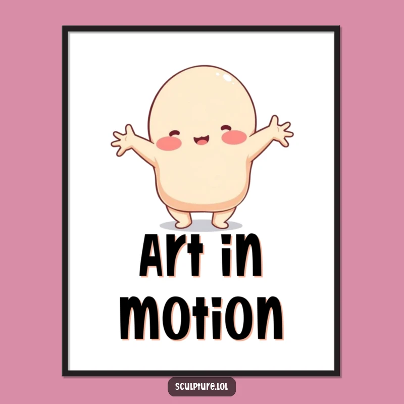 Funny Clay Blob Poster: Walls That Stretch with Laughter