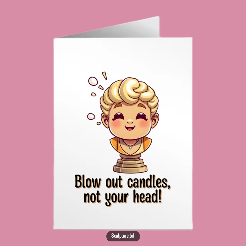Free Printable Birthday Card: Bronze Bust Puffs Air - Cheerful Downloadable Gift