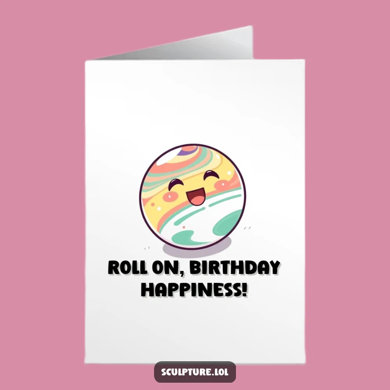 Free Printable Birthday Card: Happy Marble Rolls In DIY Funny Downloadable Gift