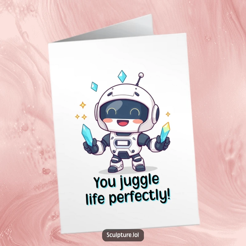 Funny Free Printable Congratulations Card: Delighted robot juggles crystals, celebrating your sparkling achievements with mechanical flair.