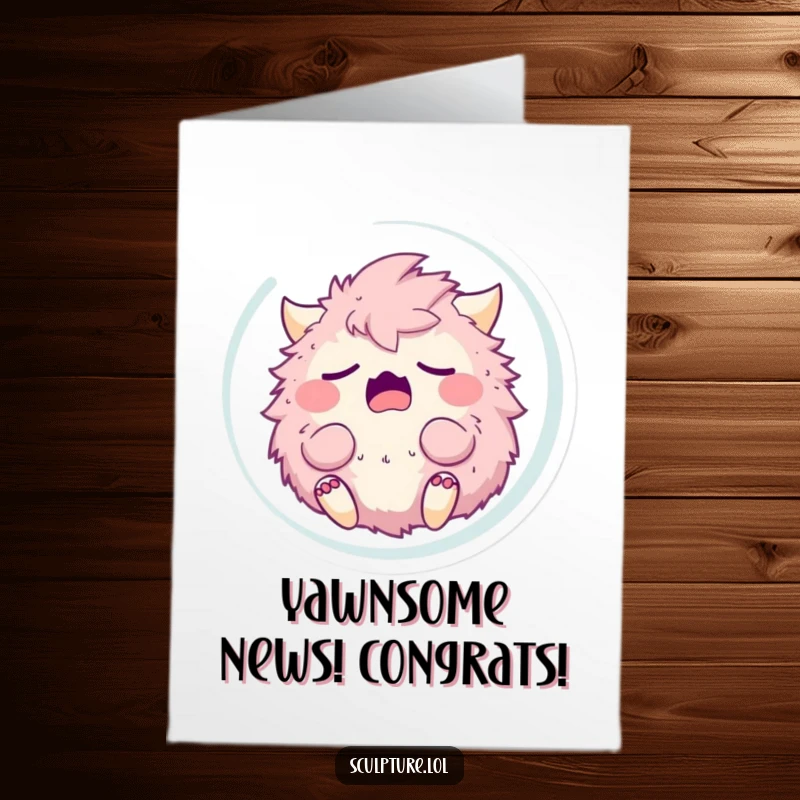 Funny free printable congratulations card featuring a fluffy monster yawning in a bubble, perfect for a laid-back celebration.