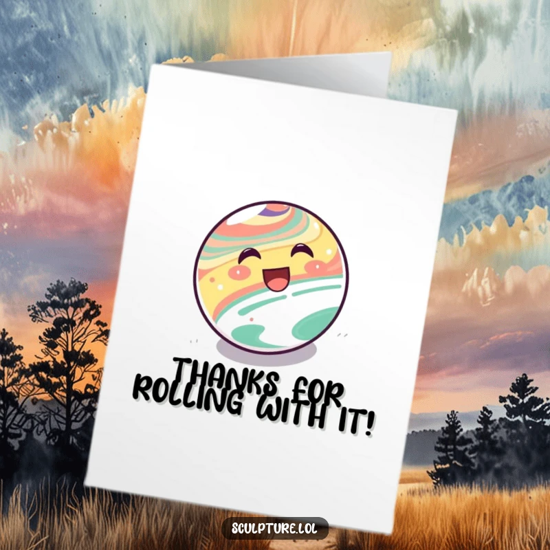 Funny Free Printable thank you card: a happy marble with a smiley face rolling downhill, conveying thanks playfully.